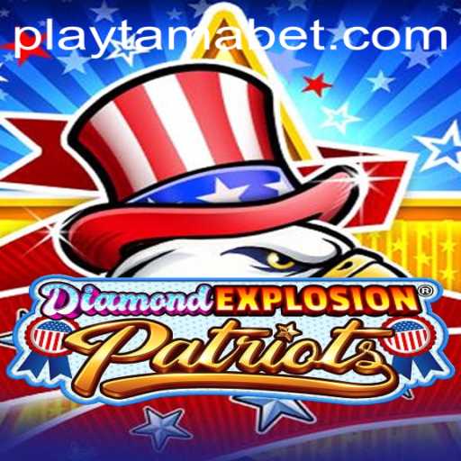 Discover the Thrilling World of DiamondExplosionPatriots at TamaBet Casino