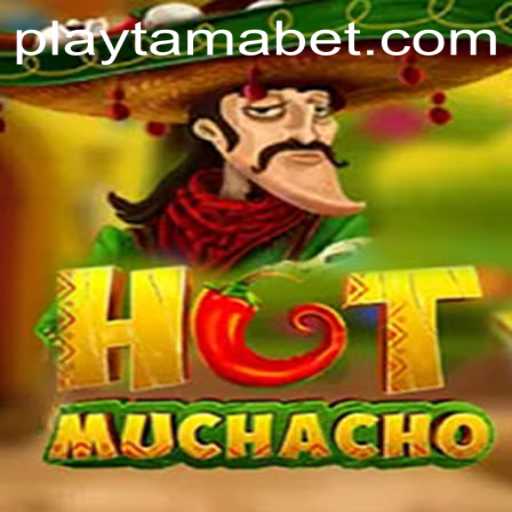 Unveiling HotMuchacho: The Exciting New Game at TamaBet Casino
