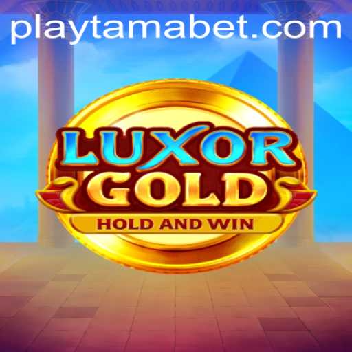 LuxorGold: The Ultimate Gaming Experience at TamaBet Casino