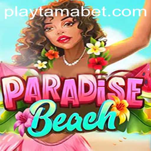 ParadiseBeach: A Refreshing Addition to TamaBet Casino's Portfolio
