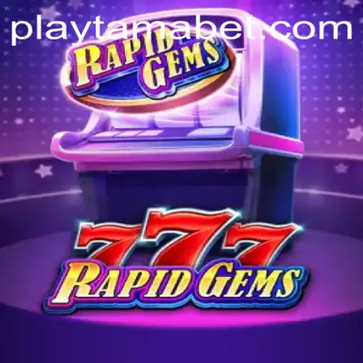 Exploring the Excitement of RapidGems777: A Deep Dive into TamaBet Casino's Latest Offering