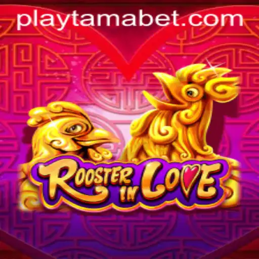 Exploring the Dynamic World of RoosterInLove at TamaBet Casino